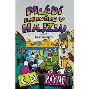 Mládí imrvére v hajzlu - C.D. Payne