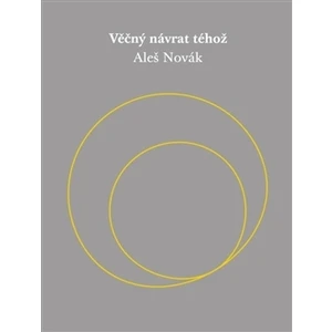 Věčný návrat téhož - Aleš Novák