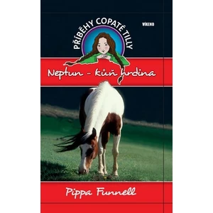 Neptun-kůň hrdina - Příběhy copaté Tilly 8 - Pippa Funnell