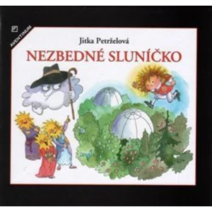 Nezbedné sluníčko - Petrželová Jitka