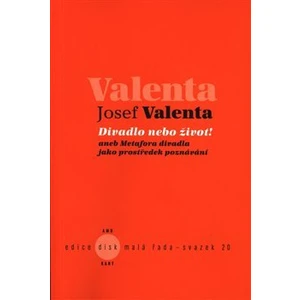 Divadlo nebo život! - Josef Valenta