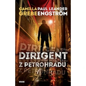 Dirigent z Petrohradu - Camilla Grebe, Leandeer-Engström Paul