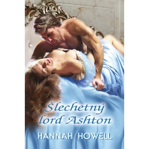 Šlechetný lord Ashton - Hannah Howell