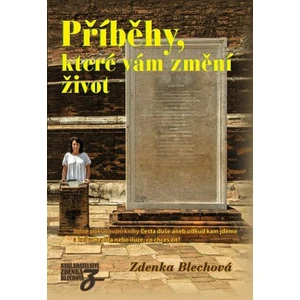 Příběhy, které vám změní život - Zdenka Blechová