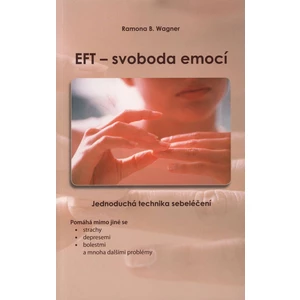 EFT - svoboda emocí - Ramona B. Wagner