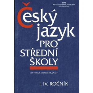 Český jazyk pro střední školy I.-IV. ročník