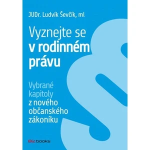 Vyznejte se v rodinném právu - Ludvík Ševčík