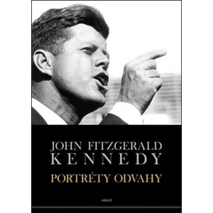 Portréty odvahy - John Fizgerald Kennedy