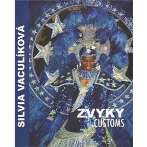 Zvyky / Customs - Silvia Vaculíková