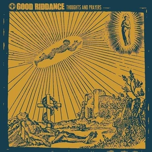 Good Riddance Thoughts And Prayers (LP)