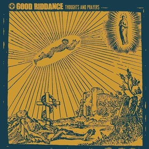 Good Riddance Thoughts And Prayers (LP)