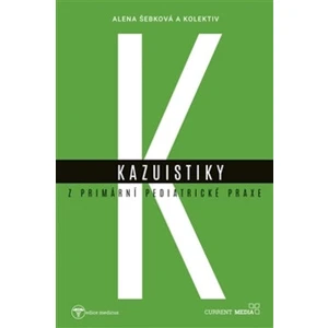 Kazuistiky z primární pediatrické praxe - Alena Šebková