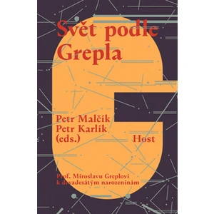 Svět podle Grepla -- Prof. Miroslavu Greplovi k devadesátým narozeninám