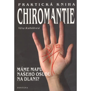Praktická kniha chiromantie - Kubištová Věra