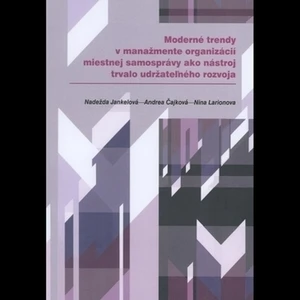 Moderné trendy v manažmente organizácií miestnej samosprávy ako nástroj trvalo udržateľného rozvoja
