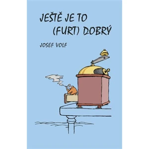 Ještě je to (furt) dobrý