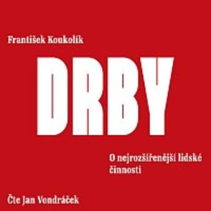 Jan Vondráček – Koukolík: Drby. O nejrozšířenější lidské činnosti