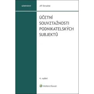 Účetní souvztažnosti podnikatelských subjektů - Jiří Strouhal