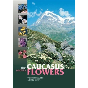 The Caucasus and its Flowers - Pavel Křivka, Vojtěch Holubec