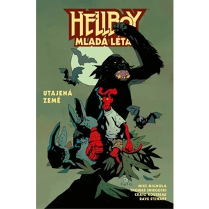Hellboy Mladá léta - Utajená země - Thomas E. Sniegoski; Mike Mignola
