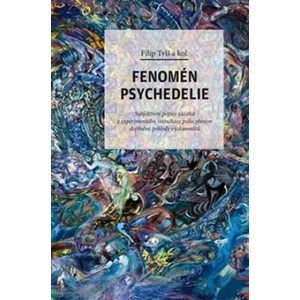 Fenomén psychedelie - Otto Placht, Filip Tylš