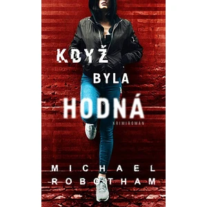 Když byla hodná - Michael Robotham