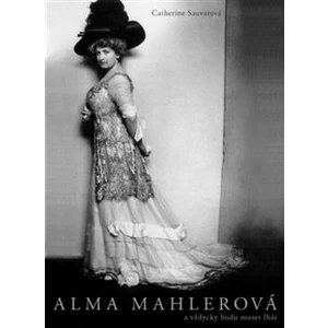 Alma Mahlerová - Catherine Sauvatová
