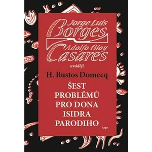 Šest problémů pro dona Isidra Parodiho - Jorge Luis Borges, Adolfo Bioy Casares