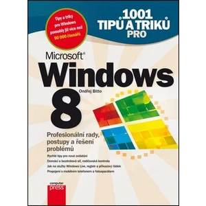 1001 tipů a triků pro Microsoft Windows 8 - Bitto Ondřej
