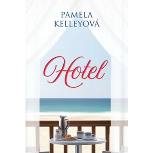 Hotel - Pamela Kelleyová