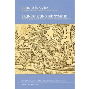 Bruncvík a víla / Bruncwik und die Nymphe - Petr Hlaváček, Winfried Eberhard, Heinz Duchhardt