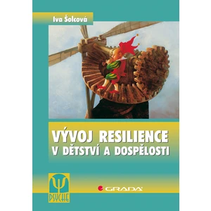 Vývoj resilience v dětství a dospělosti, Šolcová Iva