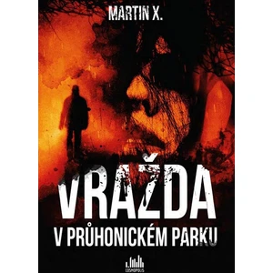 Vražda v Průhonickém parku - Martin X. [E-kniha]