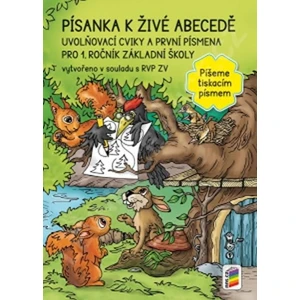 Písanka k živé abecedě pro 1. ročník ZŠ - Píšeme tiskacím písmem