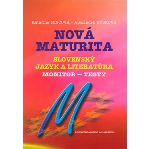 Nová maturita Slovenský jazyk a literatúra - Katarína Hincová, Alexandra Húsková