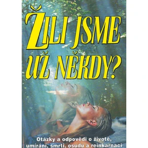 Žili jsme už někdy?