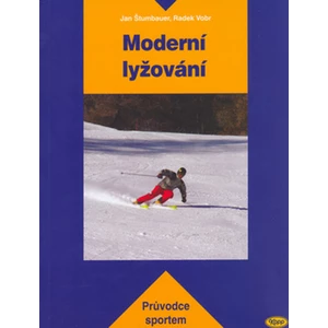 Moderní lyžování - průvodce sportem - Radek Vobr, Jan Štumbauer