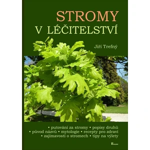 Stromy v léčitelství - Jiří Trefný