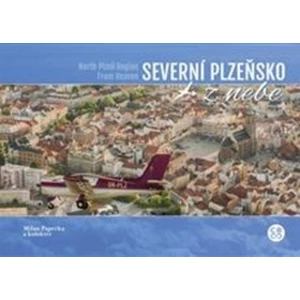 Severní Plzeňsko z nebe - Milan Paprčka