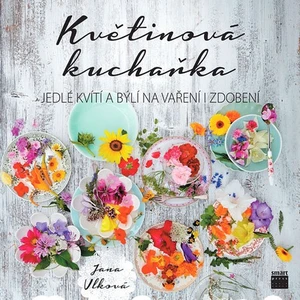 Květinová kuchařka - Jana Vlková