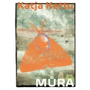 Můra - Katja Kettu