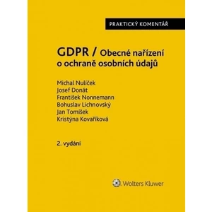 GDPR / Obecné nařízení o ochraně osobních údajů - Tomíček Jan, Josef Donát, Michal Nulíček, František Nonnemann, Bohuslav Lichn...