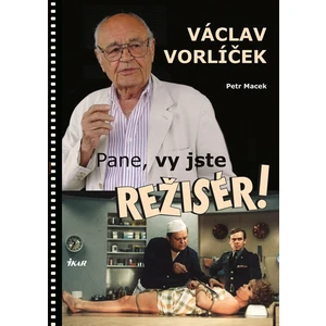 Pane, vy jste režisér! - Petr Macek, Václav Vorlíček