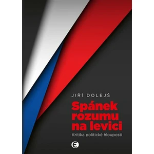 Spánek rozumu na levici - Jiří Dolejš