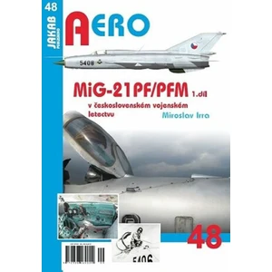 MiG-21PF/PFM v československém vojenském letectvu - 1. díl - Miroslav Irra