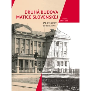 Druhá budova Matice Slovenskej - Pavol Madura