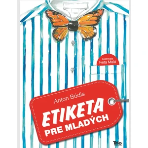 Etiketa pre mladých - Anton Bódis