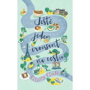 Ještě jeden croissant na cestu - Felicity Cloake