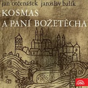 Různí interpreti – Otčenášek, Balík: Kosmas a paní Božetěcha