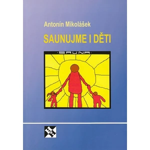 Saunujme i děti - Mikolášek Antonín